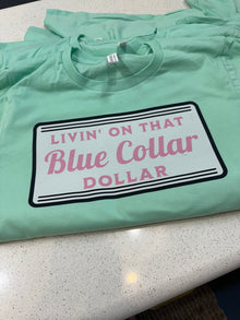  Livin on That Blue Collar Dollar